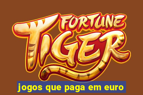 jogos que paga em euro